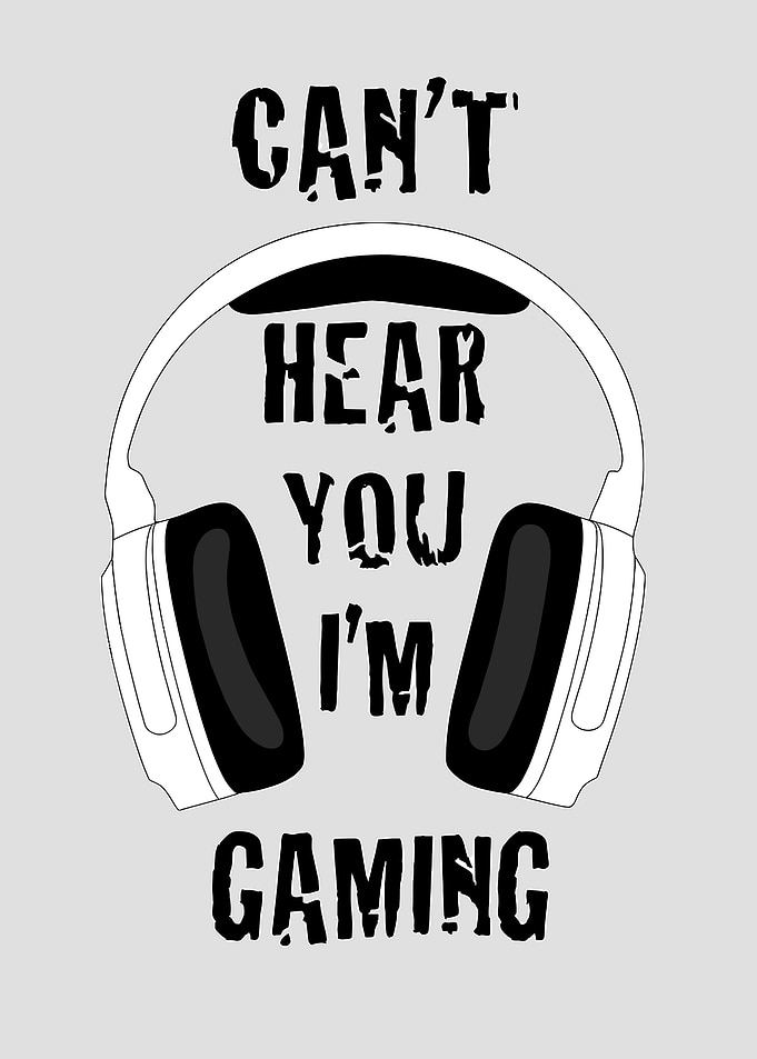 Can't Hear You I'm Gaming