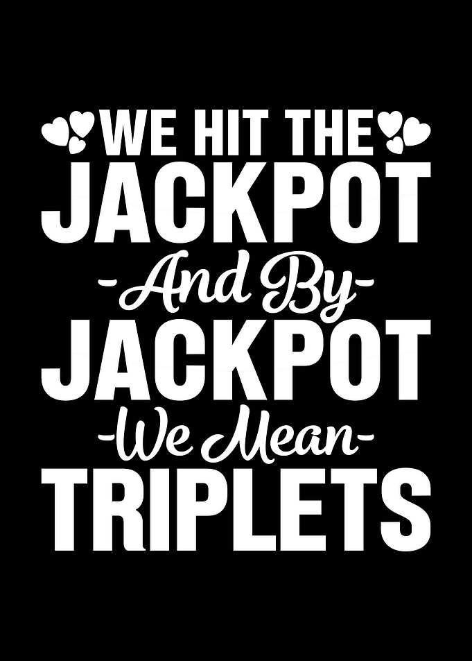 We Hit The Jackpot Triplets
