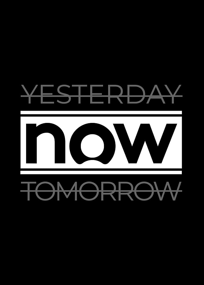 Yesterday, Now, Tomorrow Text Art