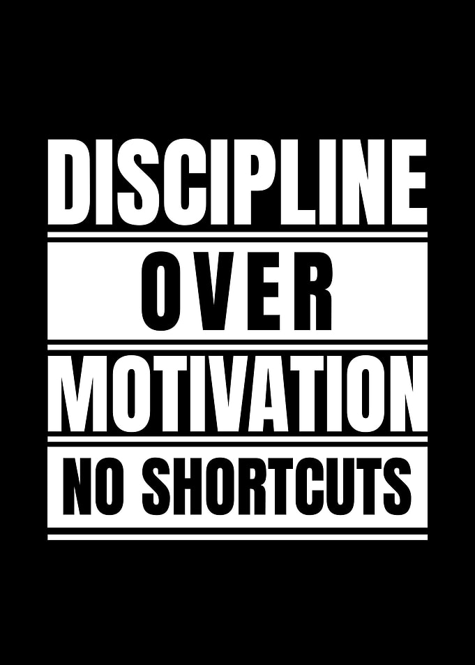 Discipline Over Motivation