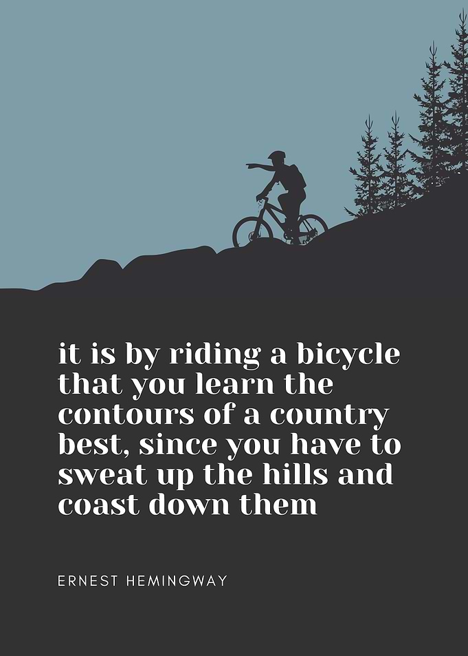 Bicycle Ride Countryside Ernest Hemingway Quote