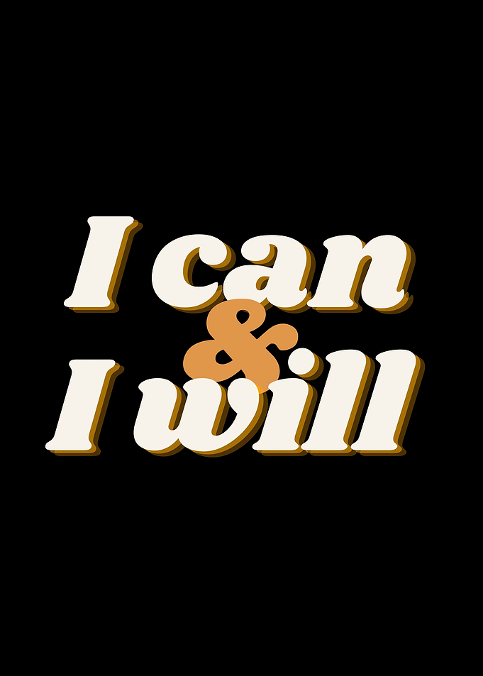 I can and I will