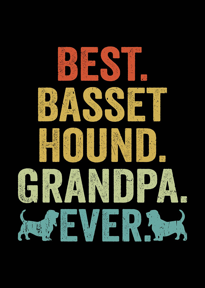 Best Basset Hound Grandpa Ever