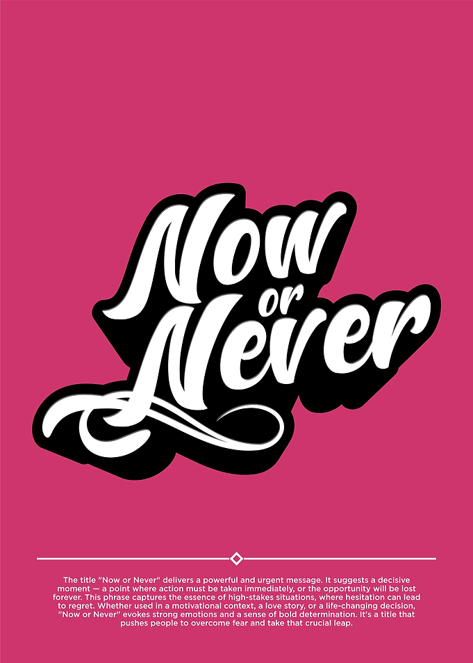 Now or Never Typography