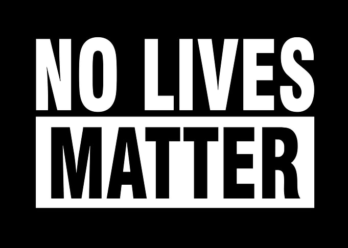 No Lives Matter Text Art