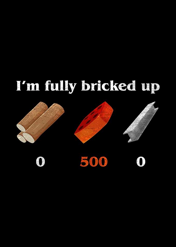 I'm fully bricked up