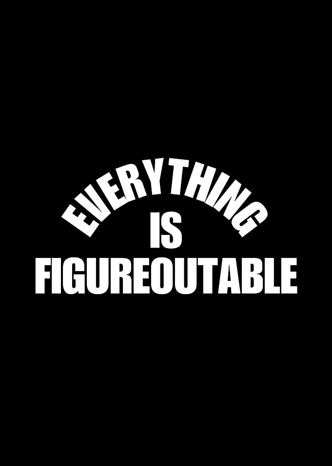 Everything is Figureoutable Text Art