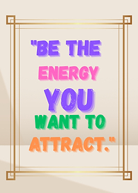 Inspirational Quote: Be the Energy