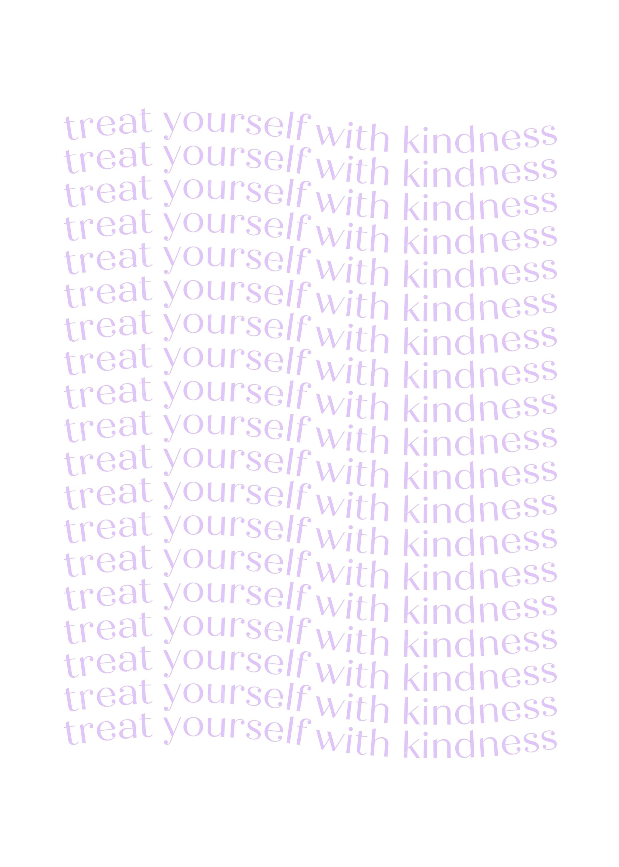 Treat Yourself With Kindness Text Art