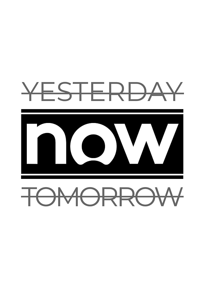 Yesterday Now Tomorrow Typography