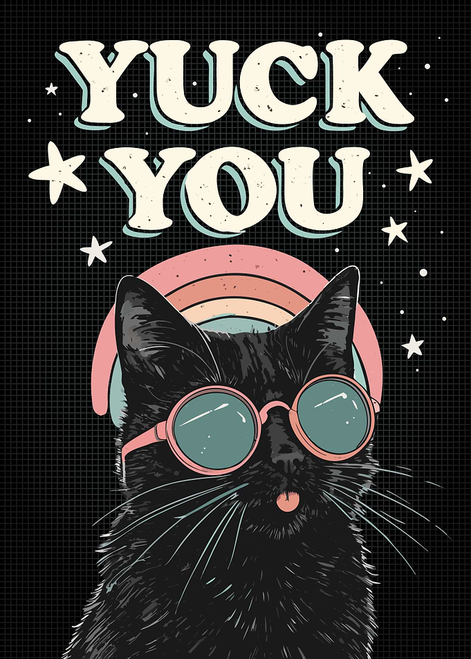 Yuck You Cat with Glasses - Sassy Cat