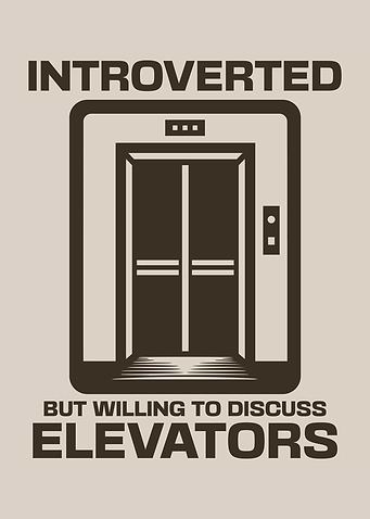 Introverted But Willing To Discuss Elevators Funny Introvert Elevator Lover