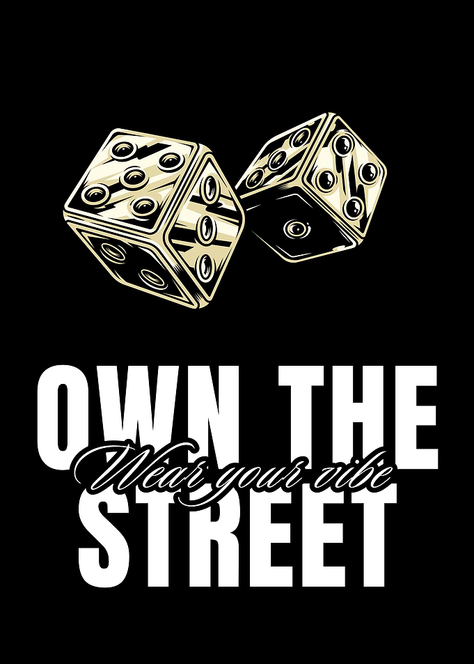 Own the Street Dice Graphic