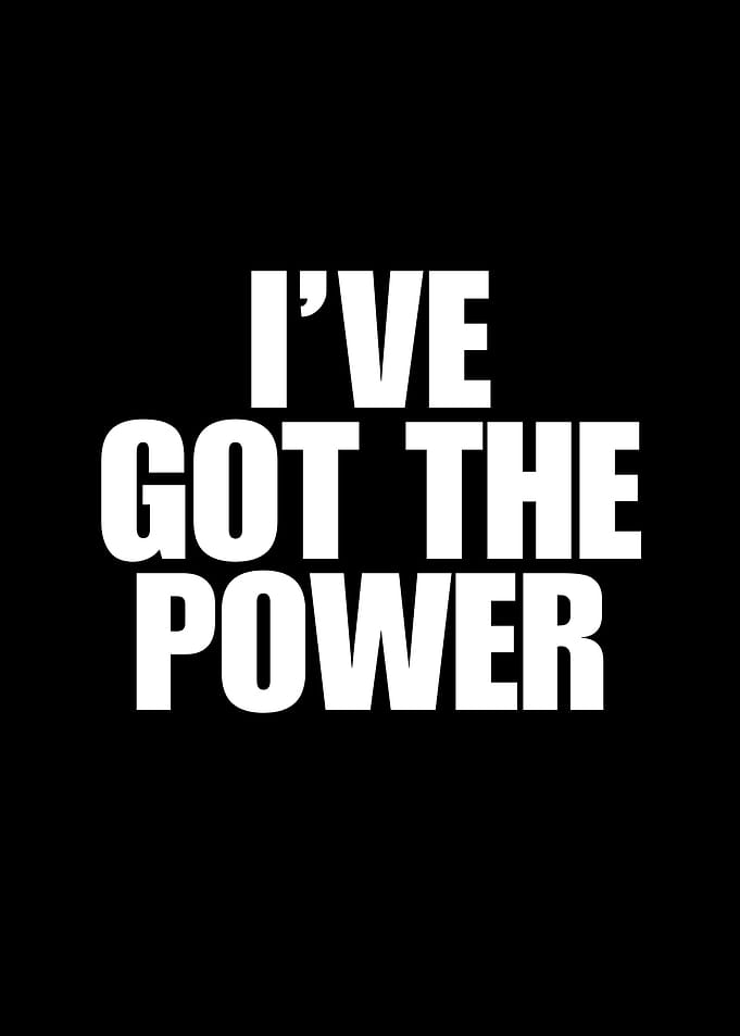 I've Got The Power