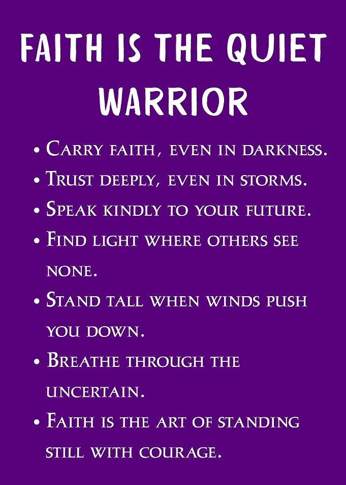 Faith is the Quiet Warrior
