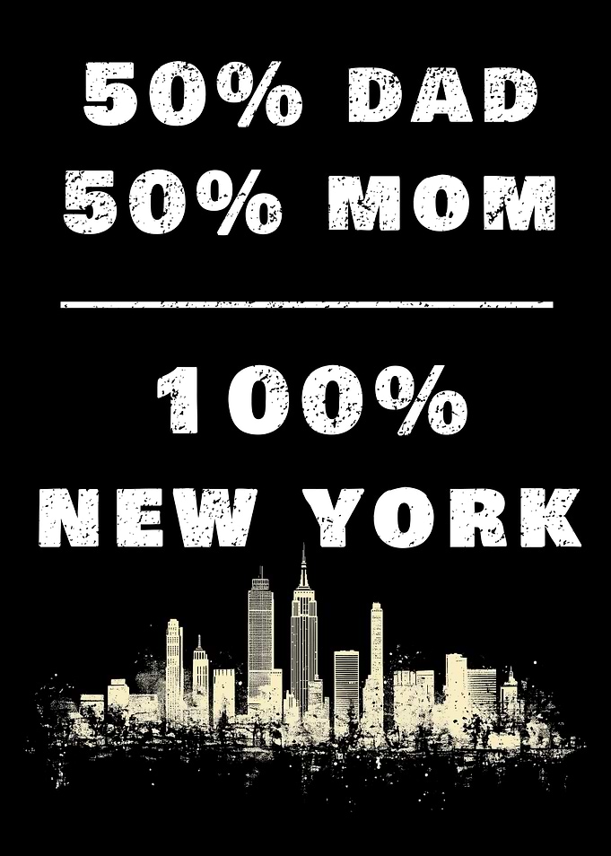 50% Dad 50% Mom 100% New York
