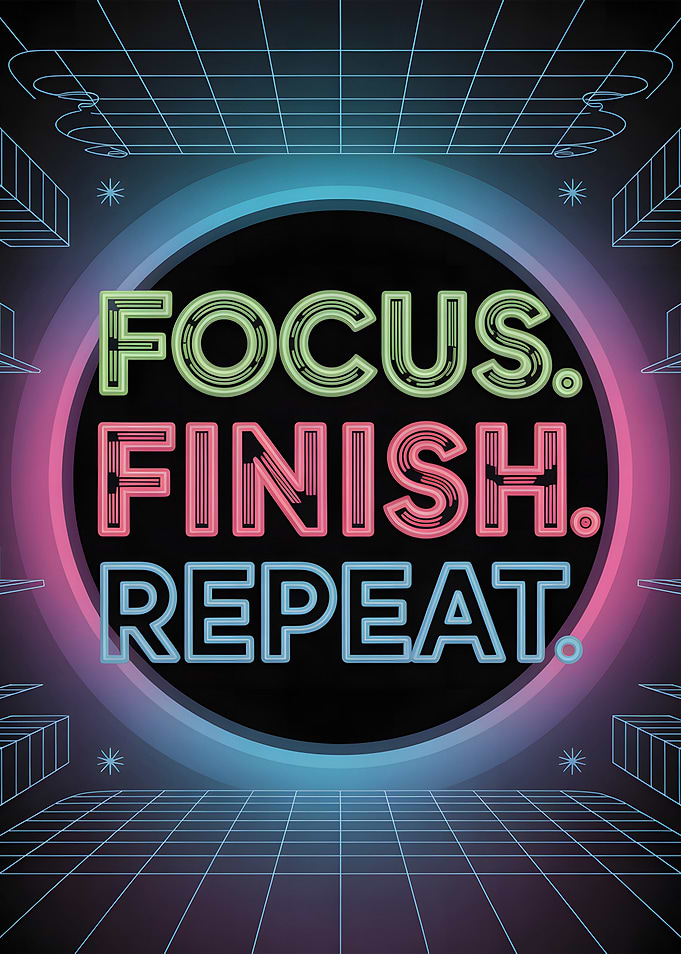 Focus, Finish, Repeat Neon Sign