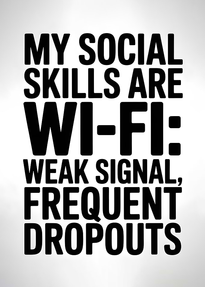 Social Skills Wi-Fi Funny Quote