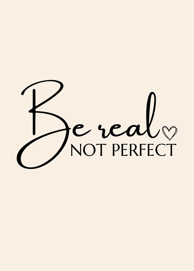 Be Real Not Perfect Typography Art