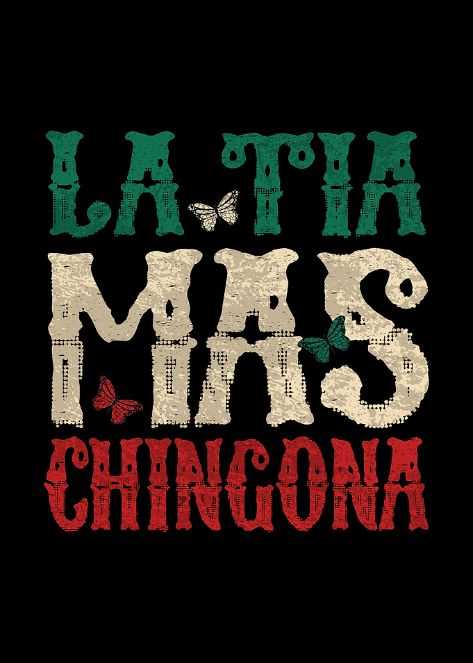 La Tia Mas Chingona Text Art