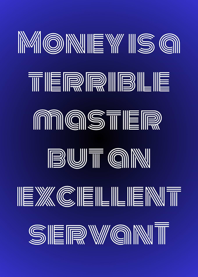 Money is a Terrible Master