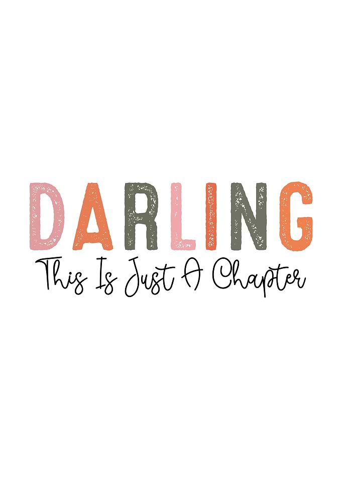 Darling This Is Just A Chapter