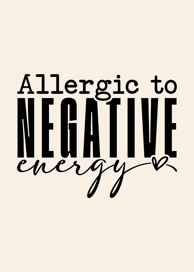 Allergic to Negative Energy Text Art