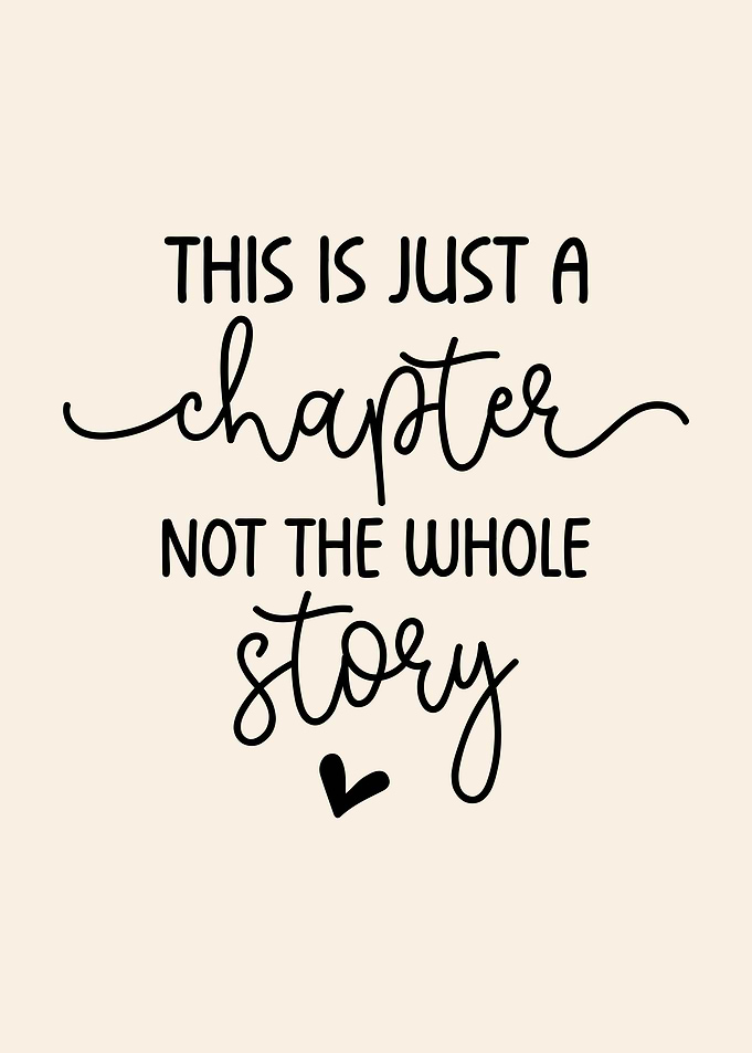 This is Just a Chapter, Not The Whole Story
