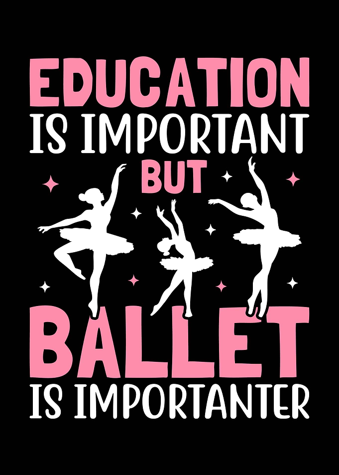 Ballet is Importanter Funny Quote