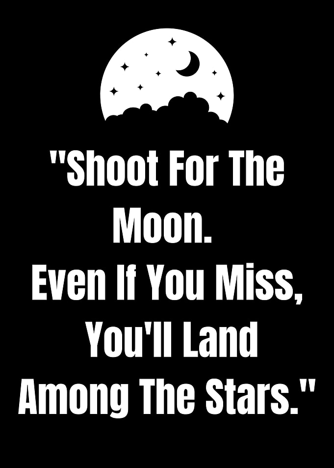 Shoot for the Moon Inspirational Quote