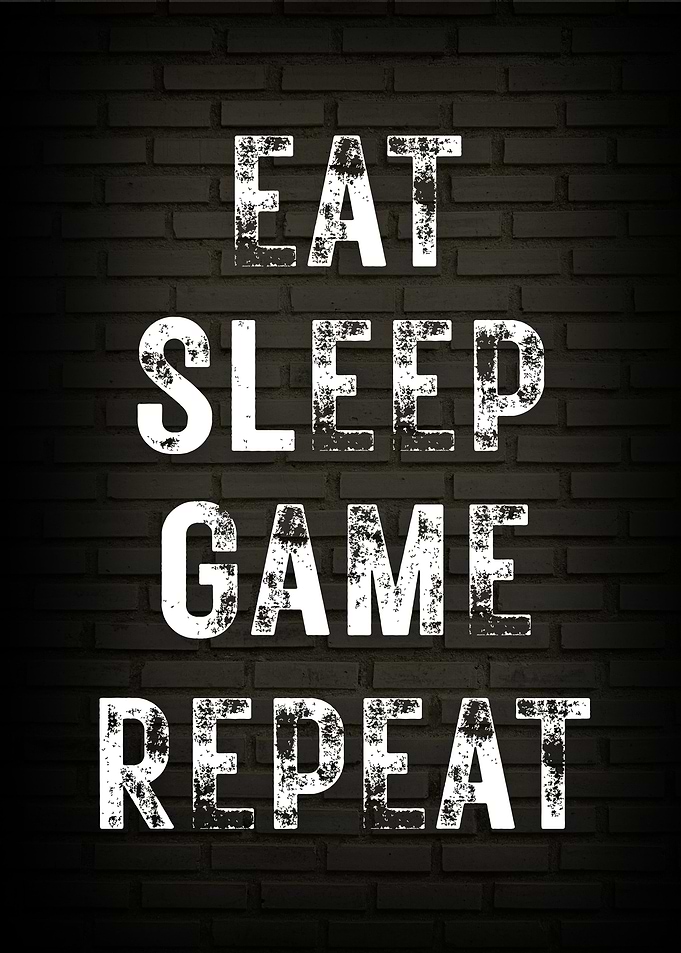 Eat Sleep Game Repeat