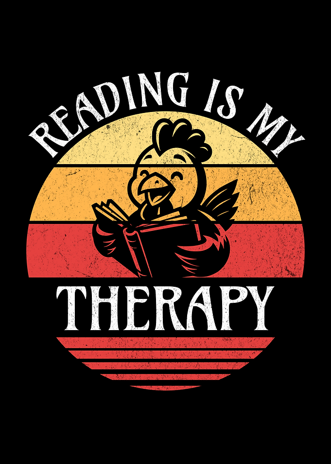 Reading Is My Therapy Book Reading Chicken Funny Reader Book Lover