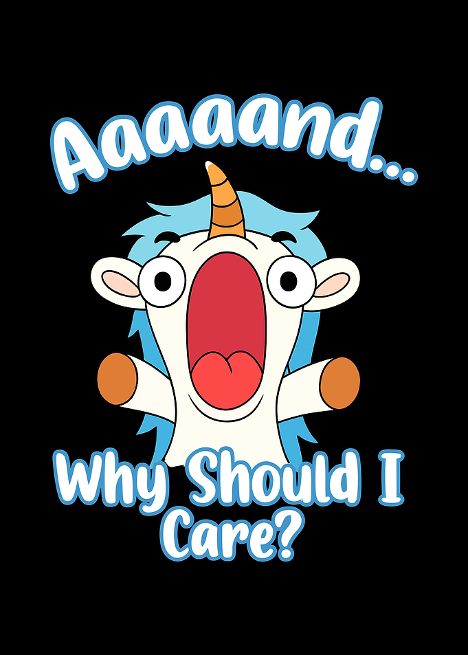 Cartoon Unicorn 'Why Should I Care?'