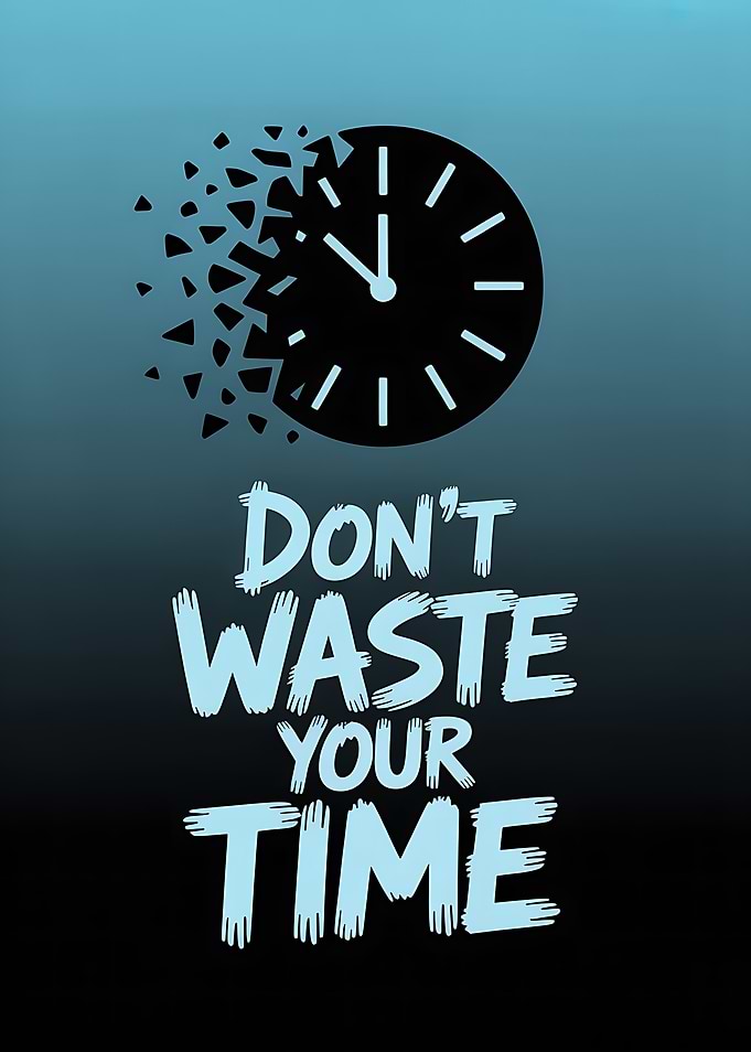 Don't Waste Your Time Poster