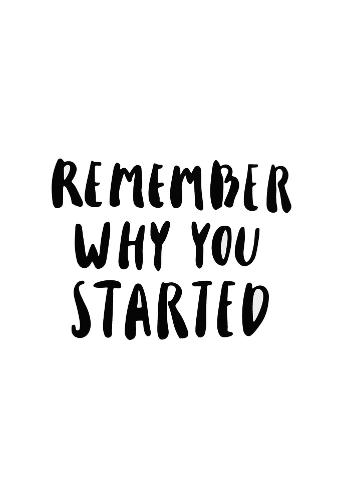 Remember Why You Started Text Art