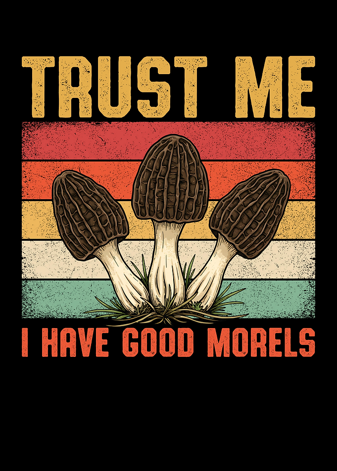 Trust Me, Good Morels