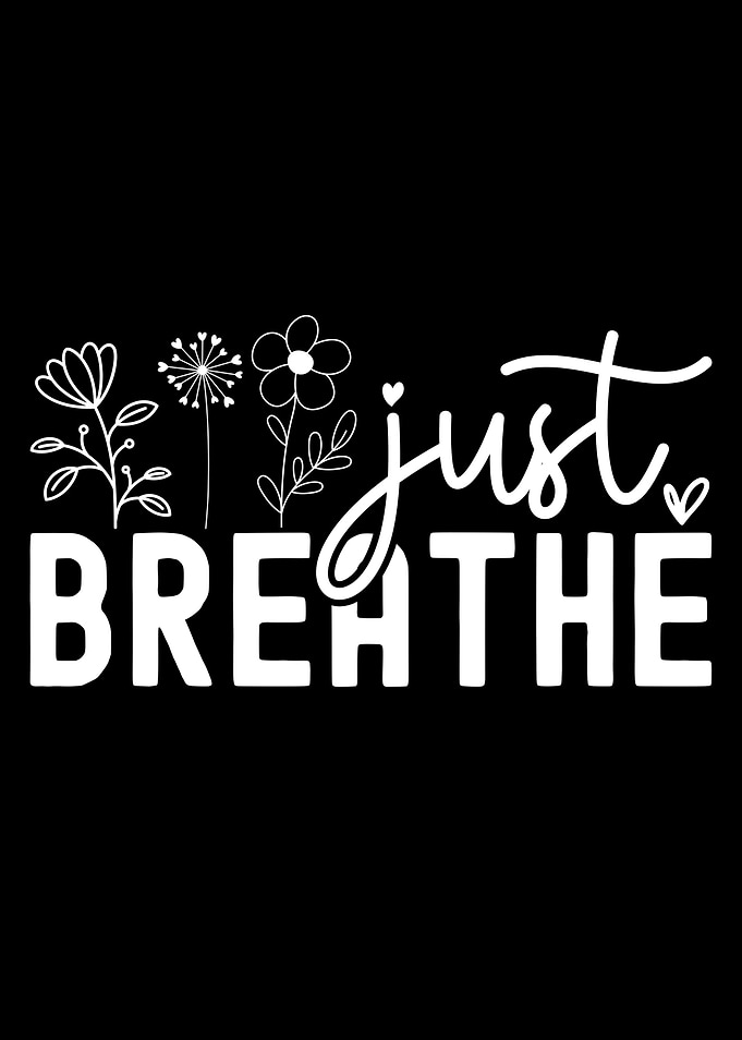 Just Breathe Floral Typography Art