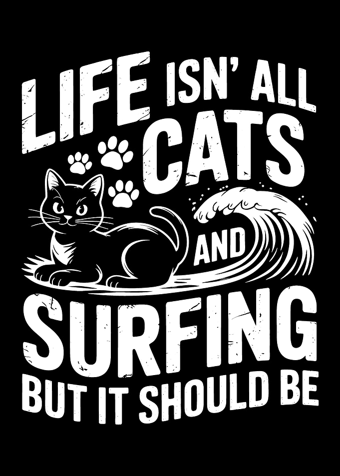 Cats and Surfing Life Quote