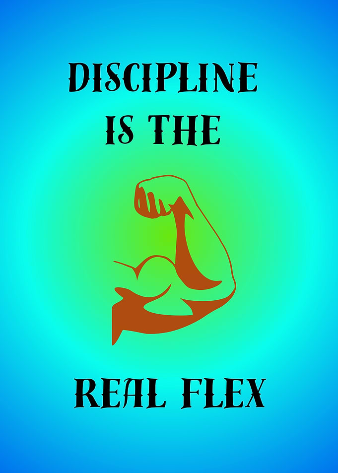 Discipline is the Real Flex