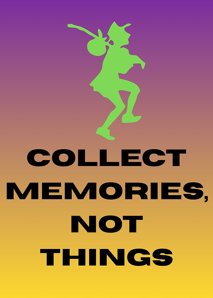 Collect Memories, Not Things