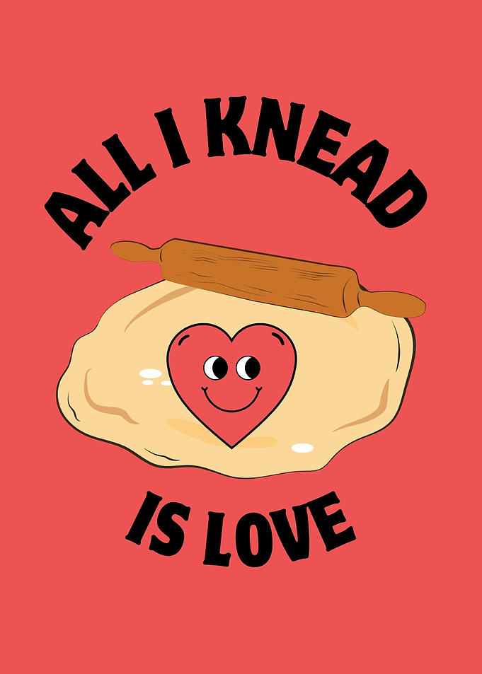 All I Knead Is Love