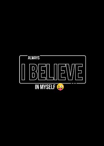 Always i Believe In Myself