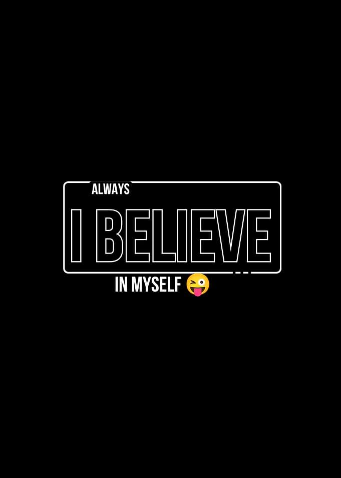 Always i Believe In Myself