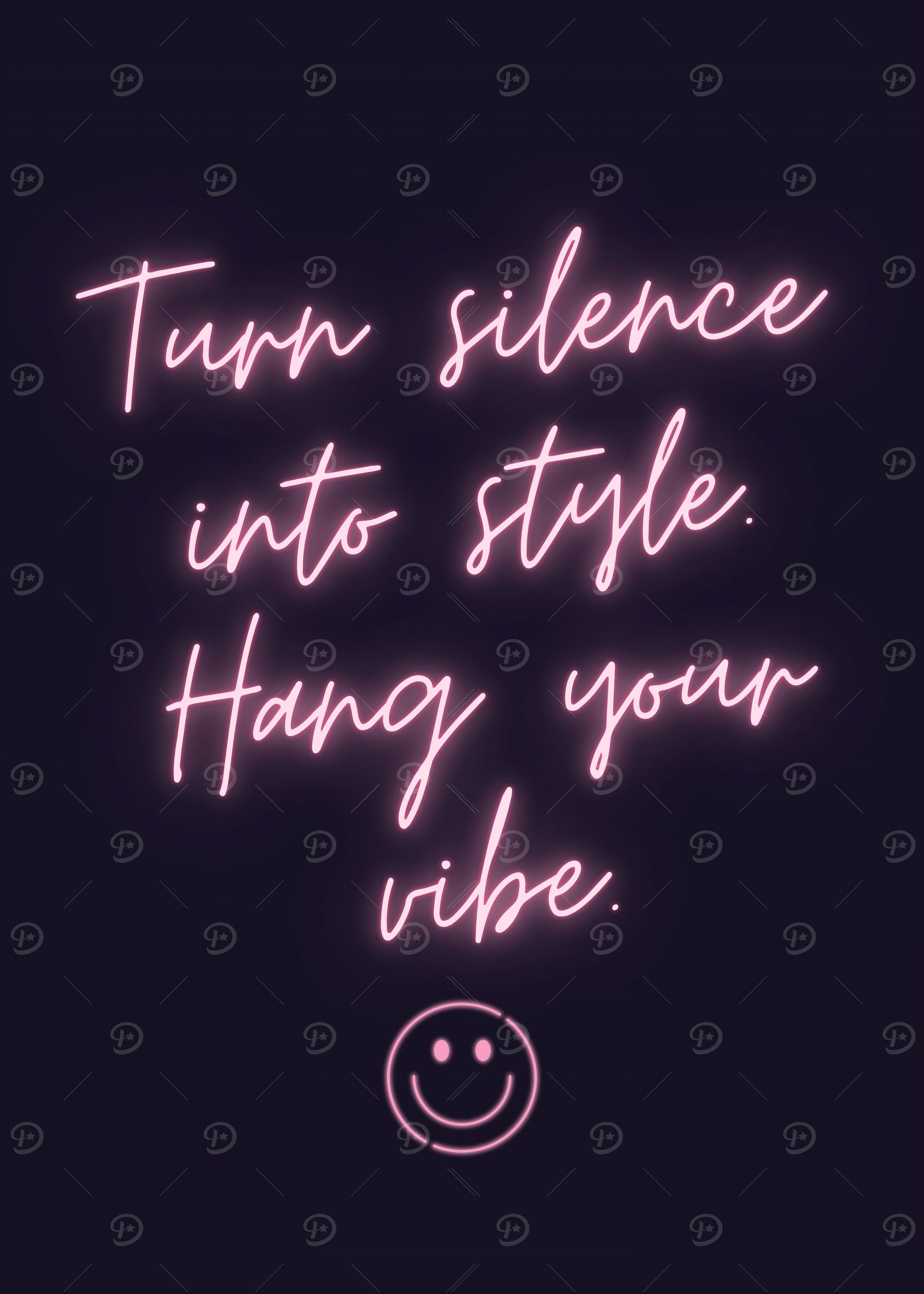 Neon Inspirational Quote with Smiley Face : Turn silence into style. Hang your vibe.