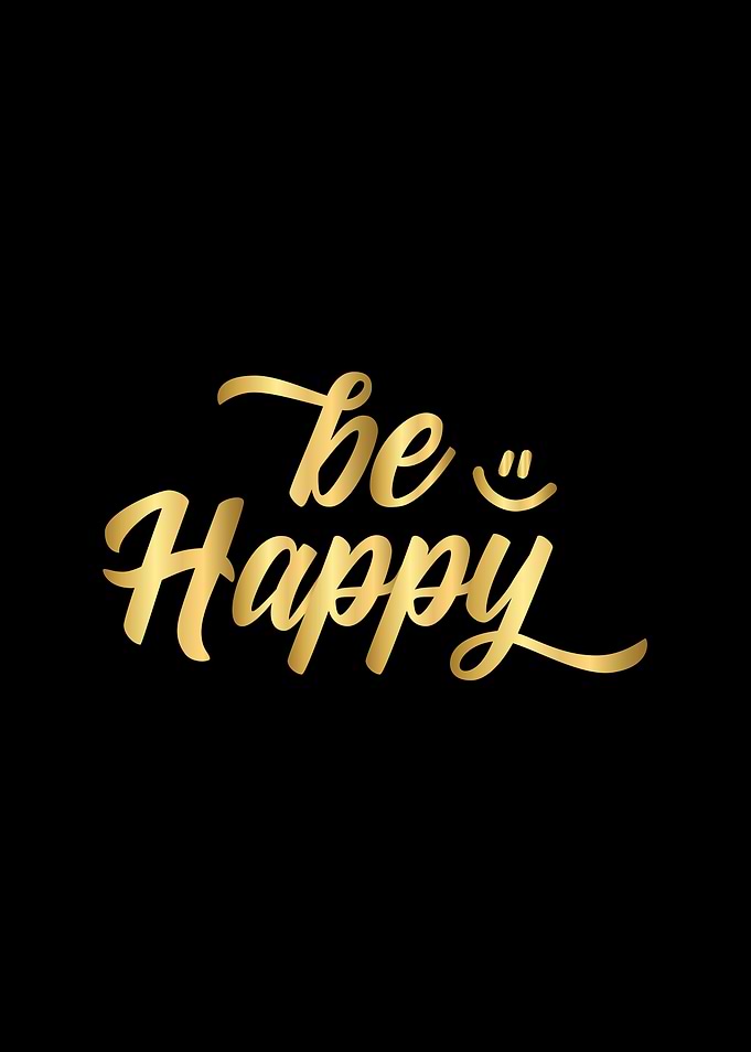 Be Happy Golden Text on Black