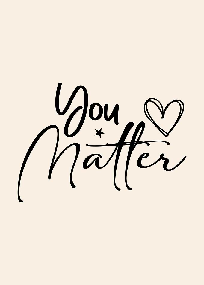 You Matter Inspirational Text Art
