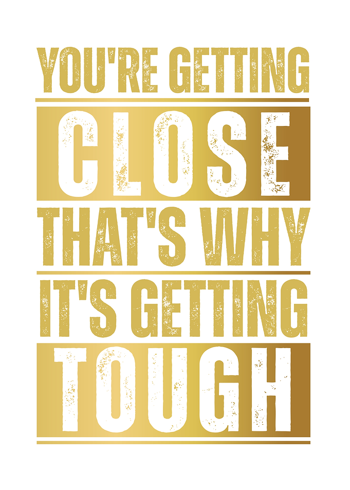 Inspirational Quote: You're Getting Close
