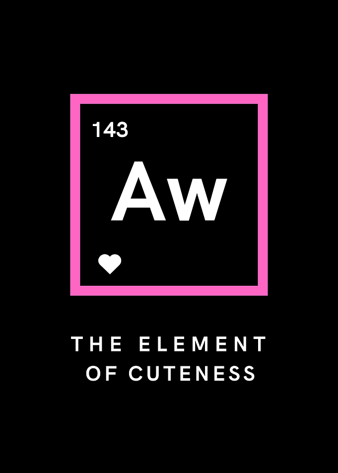 Aw - The Element of Cuteness Periodic Table - Cute Gift