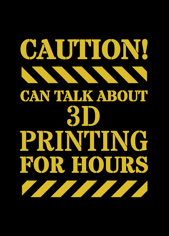 Caution: 3D Printing Talk For Hours