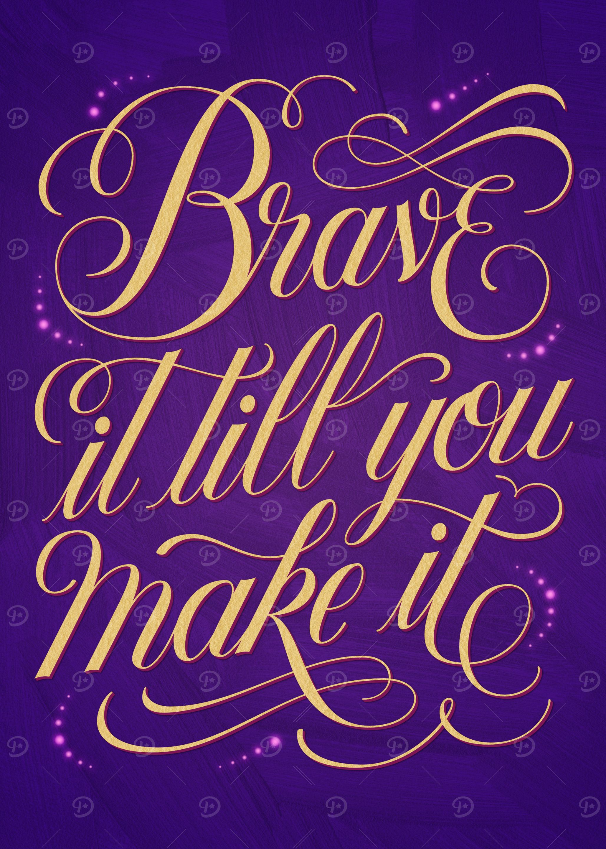 Brave Until You Make It